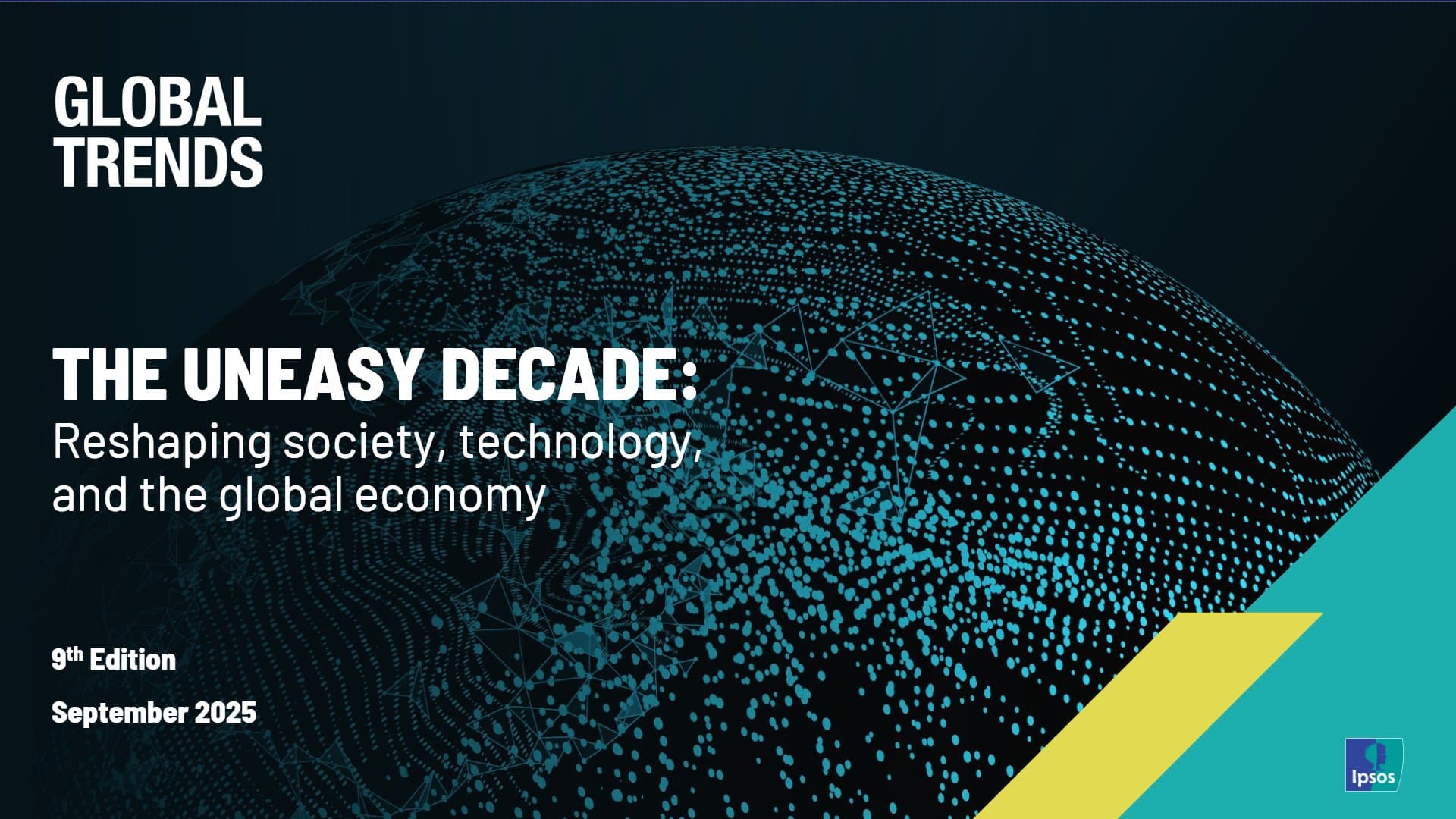 Ipsos Global Trends 2025: Тревожное десятилетие — Переосмысление общества, технологий и мировой экономики